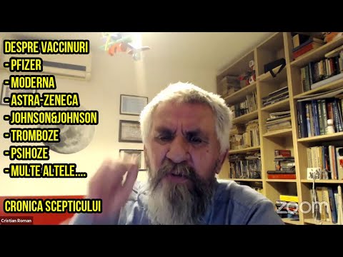 Despre vaccinurile Anti-Covid, Astra-Zeneca, Moderna, Tromboze, Psihoze @Cronica Scepticului