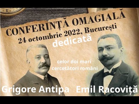 Conferința „Grigore Antipa și Emil Racoviță, personalități ale științei mondiale” – prima parte