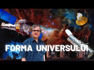 Ce formă are Universul?