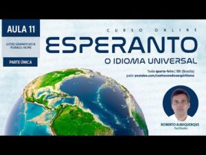 Aula 11 | Gramática, compreensão auditiva, compreensão de texto e conversação | Curso de Esperanto