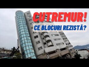 Ce blocuri nu cad la cutremur?