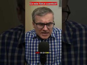 Ce este fizica cuantică?
