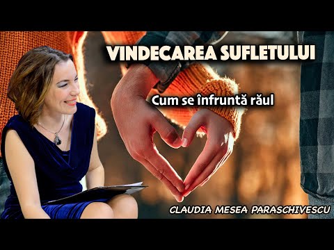 Vindecarea sufletului * Cum se infrunta raul?