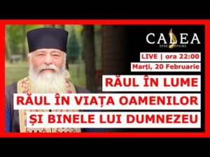 🔴 LIVE #738 – RĂUL ÎN LUME, RĂUL ÎN VIAȚA OAMENILOR ȘI BINELE LUI DUMNEZEU || Pr. CALISTRAT