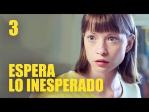 Espera lo inesperado | Capítulo 3 | Película romántica en Español Latino