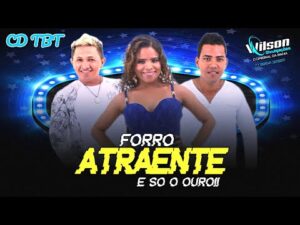 FORRÓ ATRAENTE É SÓ OURO!! CD TBT