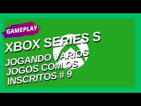 GAMEPLAY de Varios JOGOS no XBOX SERIES S Jogando com os INSCRITOS # 9