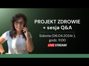 PROJEKT ZDROWIE + sesja Q&A
