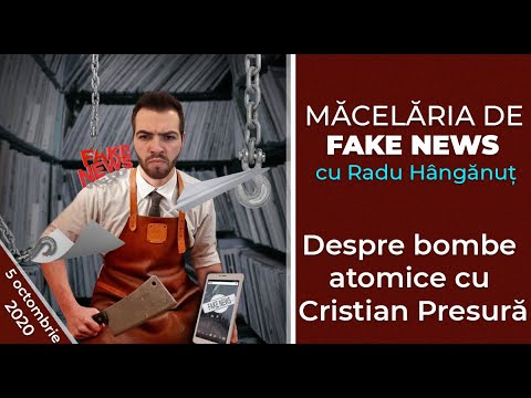 Măcelăria de fake news: Despre bombe atomice cu Cristian Presură I 5 octombrie 2020