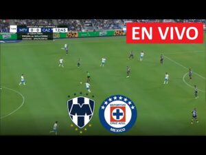🔴 Monterrey vs Cruz Azul EN VIVO / Liga MX Apertura 2024