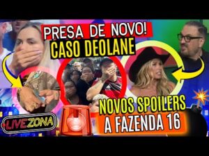 🔴 Deolane Bezerra VOLTA PRA PRISÃO e LÉO DIAS DETONA PROCESSO🚨 Carelli DÁ NOVA DICA em A Fazenda 16🔥
