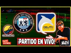 GUAYAQUIL CITY VS DELFIN  🟢 LA COPA ECUADOR 2024  🟡QUIEN LLEGARA A CUARTOS? VIVELO AQUI