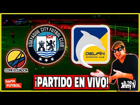 GUAYAQUIL CITY VS DELFIN  🟢 LA COPA ECUADOR 2024  🟡QUIEN LLEGARA A CUARTOS? VIVELO AQUI
