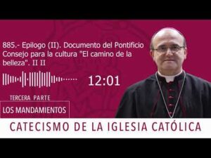 Catecismo. Epílogo (II) Pontificio Consejo para la cultura ‘El camino de la belleza’