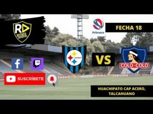 🔴 EN VIVO | HUACHIPATO vs COLO COLO | FUTBOL CHILENO EN VIVO ⚽