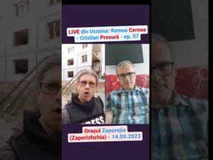LIVE din Ucraina: Remus Cernea – Cristian Presură – ep. 07