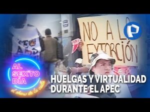 Huelgas y virtualidad: lo que dejó el APEC esta semana
