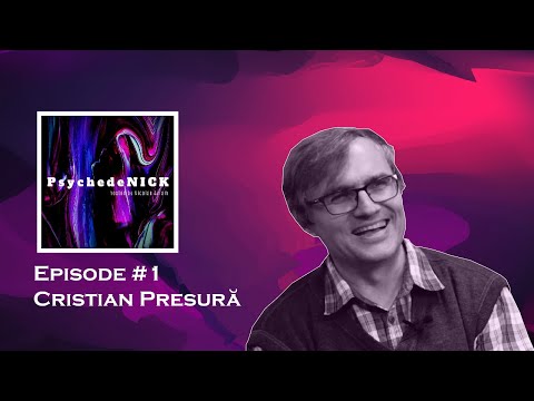 PsychedeNICK #1 – Cristian Presură – Sfaturi despre viata, cariera si alte curiozitati