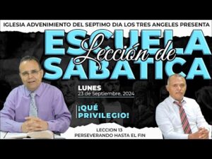 Lunes 23 de Septiembre    Leccion de Escuela Sabatica    Pr. Orlando Enamorado