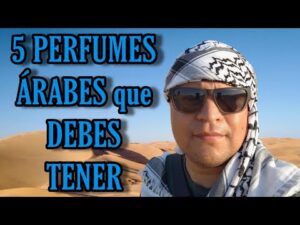 5 PERFUMES ÁRABES que TODO HOMBRE DEBE TENER.