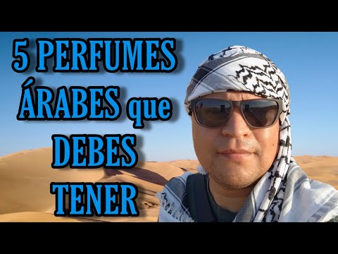 5 PERFUMES ÁRABES que TODO HOMBRE DEBE TENER.