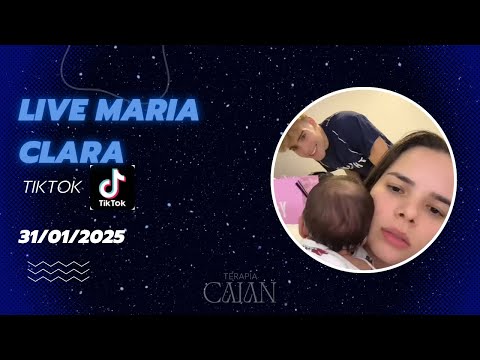 LIVE MARIA CLARA NO TIKTOK – 31/01/2025 – TERAPIA CAIAN