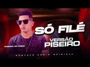 Ousadia Do Forró – Só Filé – VERSÃO PISEIRO (( GUSTAVO REMIX OFICIALL ))