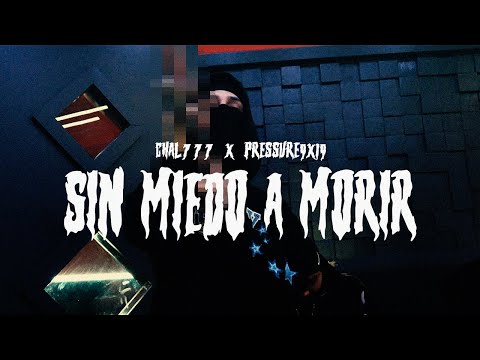Chal 777 x Pressure9x19 – SIN MIEDO A MORIR(Official Video)
