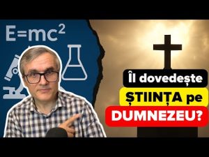 Demonstrează ȘTIINȚA existența lui DUMNEZEU? 🔬🙏